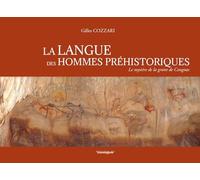 La langue des hommes préhistoriques Cozzari Gilles (Auteur)