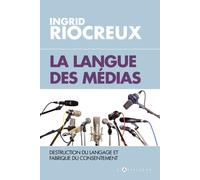La Langue des medias - Ingrid Riocreux - L'artilleur - Poche - Essai