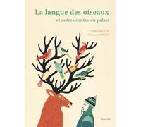 La langue des oiseaux et autres contes du palais