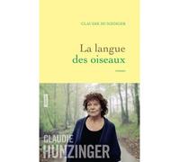 La langue des oiseaux Roman - Claudie Hunzinger - Grasset - broché - Roman