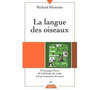 La langue des oiseaux - Tome II Georges Perec, de l'alchimie du verbe à la permutation des mots - Richard Khaitzine - Dervy-Livres - Poche - Essai