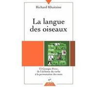 La Langue Des Oiseaux - Tome 2, Georges Perec : De L'alchimie Du Verbe À La Permutation Des Mots