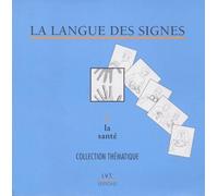 La Langue Des Signes - Fascicule 2, La Sante, Dictionnaire Bilingue