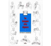 La langue des signes - Tome 1 Introduction à l'histoire et à la grammaire de la langue des signes. Entre les mains des sourds - Bill Moody - International Visual Theatre - broché - Livre