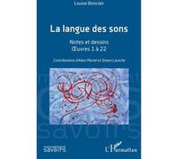 La langue des sons Alain Martel (Contributions), Simon Laroche (Contributions), Louise Boisclair (Auteur)