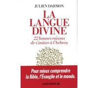 La Langue divine: 22 bonnes raisons de s'initier à l'hébreu