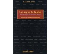 La Langue Du Capital - Mise À Nu Ses Locuteurs Mêmes