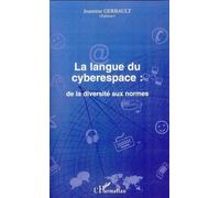 Jeannine Gerbault – La langue du cyberespace : de la diversité aux normes – Broché