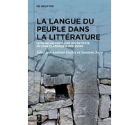 La Langue Du Peuple Dans La Littérature: Le Français Populaire MIS En Texte, de l'Âge Classique À Nos Jours