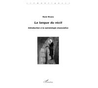 La Langue du récit : introduction à la narratologie énonciative