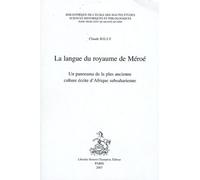 La Langue Du Royaume De Méroé - Un Panorama De La Plus Ancienne Culture Écrite D'afrique Subsaharienne