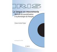 La langue en mouvements: Méthode de sensibilisation a la phonologie du français