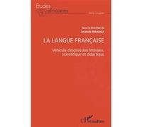 La langue française Véhicule d'expression littéraire, scientifique et didactique - Anatole Mbanga - L'harmattan - broché - Etude