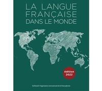 Collectif – La langue française dans le monde: 2019-2022 – Broché