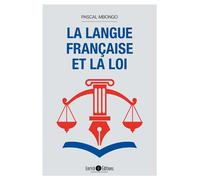 La langue française et la loi - Pascal Mbongo - Enrick B. Eds - broché - Etude