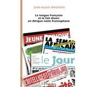 La langue française et le fait divers en Afrique noire francophone - Jean-Alexis Mfoutou - L'harmattan - broché - Essai