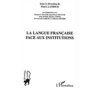 La Langue française face aux institutions - Marie Landick - L'harmattan - broché - Etude