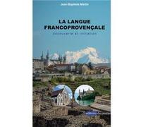 La langue francoprovençale Jean-Baptiste Martin (Auteur)