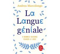 La Langue géniale 9 bonnes raisons d'aimer le grec - Andrea Marcolongo - Lgf - Poche - Essai
