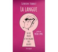 La langue - La vie privée d'un organe très discret - Catherine Thibault - Archipel Eds De L' - broché - Essai