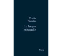 La langue maternelle - Vassilis Alexakis - Stock - broché - Roman