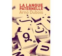 La langue paternelle Arnaud Dubois (Auteur)