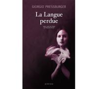Giorgio Pressburger – La Langue perdue – Roman – Broché – Actes Sud