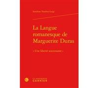 La Langue romanesque de Marguerite Duras Sandrine Vaudrey-Luigi (Auteur), Delphine Denis (Collection dirigée par), Anna Jaubert (Collection dirigée par)