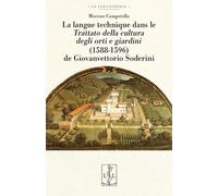 LA LANGUE TECHNIQUE DANS LE TRATTATO DELLA CULTURA DEGLI ORTI E GIARDINI (1588-1596) DE GIOVANVETTORIO SODERINI