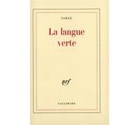 La Langue Verte - Charabias Et Verdures