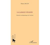 Thierry Bulot – La langue vivante : L'identité sociolinguistique des Cauchois – Broché