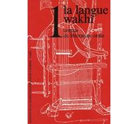 La Langue Wakhi - Tome 1, Corpus De Litterature Orale