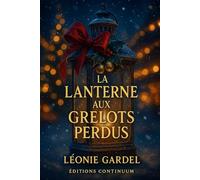 La lanterne aux grelots perdus: cosy mystery patrimonial. À Vianey-sur-Aube, une lanterne aux grelots aligne des indices et pousse le village à restituer un nom oublié.