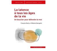La Latence À Tous Les Âges De La Vie - Un Bouclier Pour Défendre Le Moi