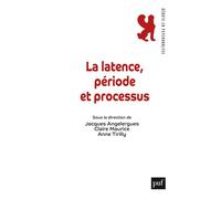 La latence, période et processus - Jacques Angelergues - Puf - broché - Essai