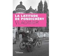 La latitude de Pondichéry - Vladimir - Le Masque - broché - Roman
