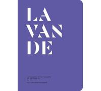 La Lavande et le lavandin en parfumerie - Le Collectif Nez - Nez Editions - broché - Monographie