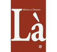 Là: Le choix d'une vie : souvenirs d'engagements