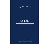 La Léa - Margo Fabre-Pellissier - Premices - broché - Roman