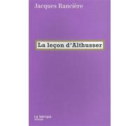 La Leçon d'Althusser - Jacques Rancière - La Fabrique Eds - broché - Essai