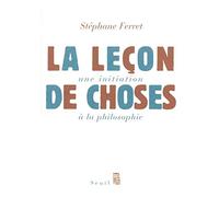 La Leçon de choses. Une initiation à la philosophie