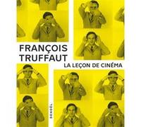 François Truffaut (édité par Bernard Bastide) – La Leçon de cinéma – Éditions Denoël