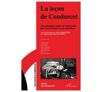 La leçon de Condorcet. Une conception oubliée de l'instruction pour tous nécessaire à une république