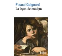 Pascal Quignard – La leçon de musique – Gallimard