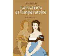 La lectrice et l'impératrice - Marc Tardieu - Cite Des Livres - broché - Roman