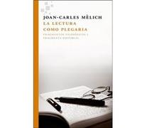 La Lectura Como Plegaria - [Livre en VO] Mèlich, Joan - Carles (Auteur)