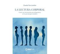 La lectura corporal: Como una herramienta psicodiagnóstica en la psicoterapia somática