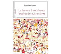 LA LECTURE A VOIX HAUTE EXPLIQUEE AUX ENFANTS