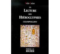 La Lecture Des Hieroglyphes. Jean-Francois Champollion