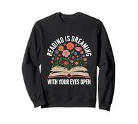 La lecture est en train de rêver avec vos yeux ouverts Livre Sweatshirt